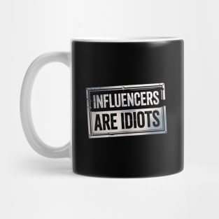 Influencers-Are-Idiots Mug